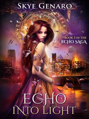 cover image of Echo Into Light, Book 3 in the Echo Saga
